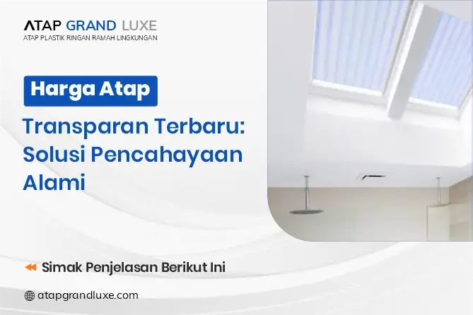 Harga Atap Transparan Terbaru: Solusi Pencahayaan Alami
