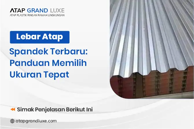 Lebar Atap Spandek Terbaru: Panduan Memilih Ukuran Tepat