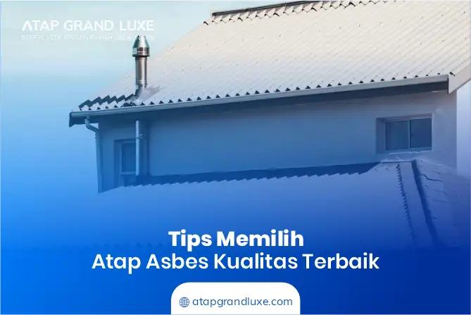 Tips Memilih Atap Asbes yang Tepat