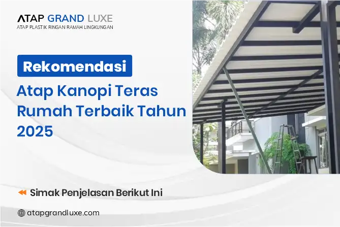 Rekomendasi Atap Kanopi Teras Rumah Terbaik Tahun 2025