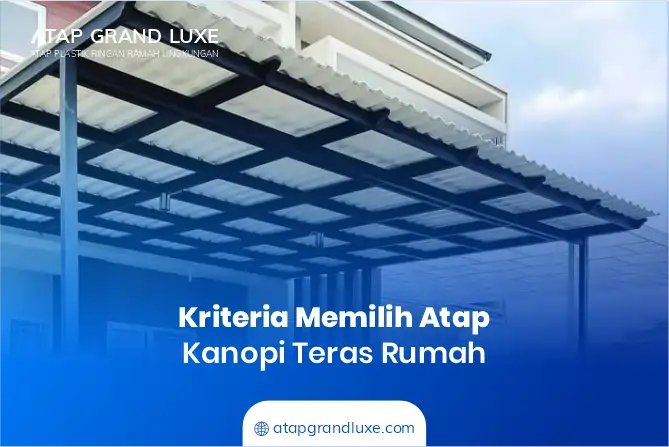 Kriteria Memilih Atap Kanopi Teras Rumah