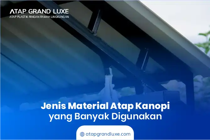 Jenis Material Atap Kanopi yang Banyak Digunakan