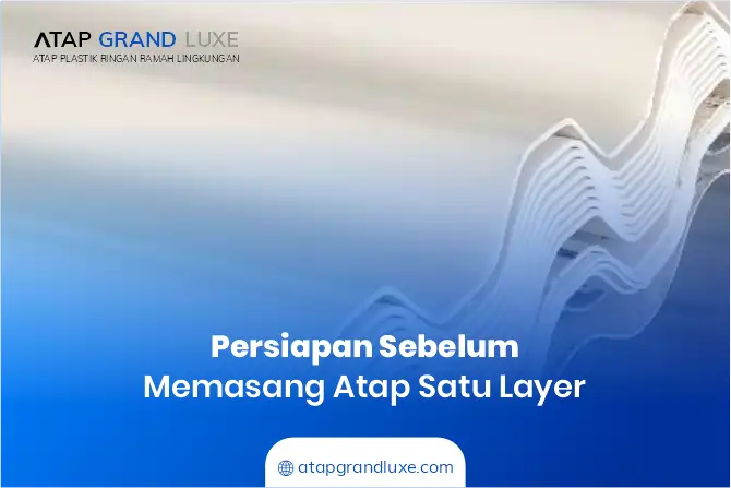Persiapan Sebelum Memasang Atap Satu Layer