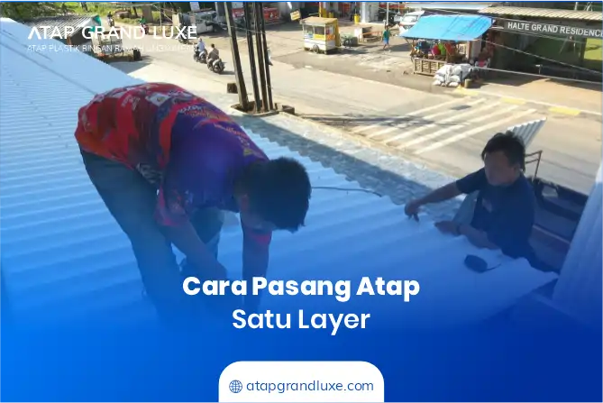Cara Pasang Atap Satu Layer
