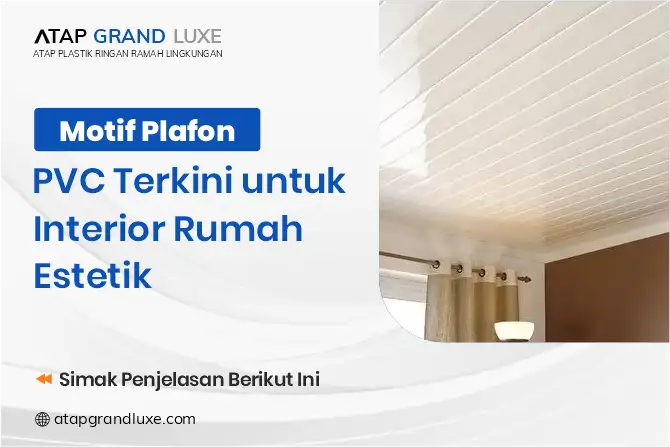 Motif Plafon PVC Terkini untuk Interior Rumah Estetik