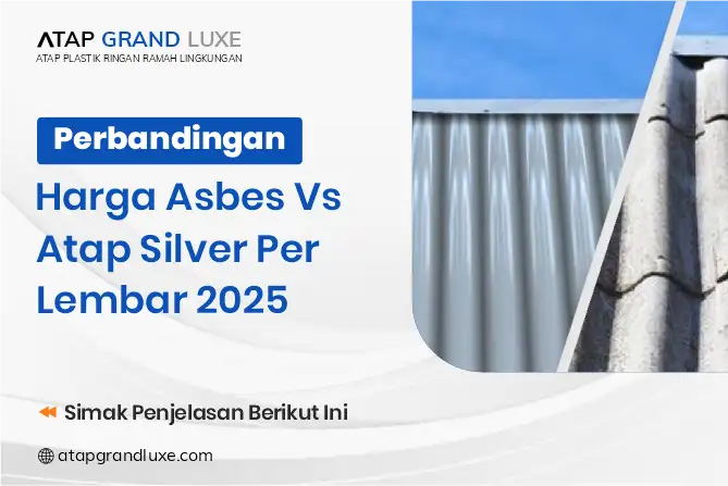 Perbandingan Harga Asbes vs Atap Silver Per Lembar 2025