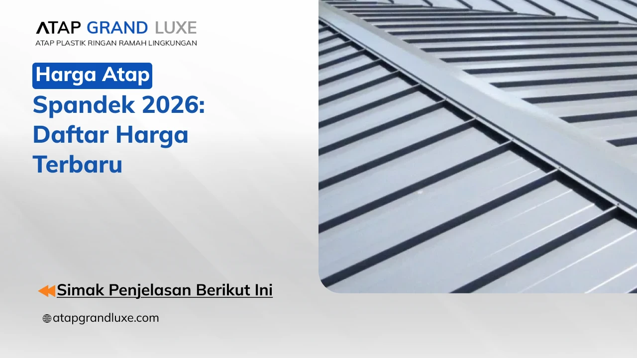 Harga Atap Spandek 2026: Daftar Harga Terbaru