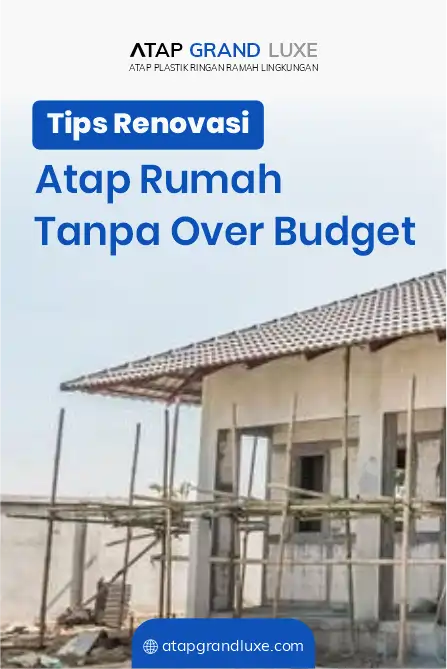 Tips Renovasi Atap Rumah Tanpa Over Budget