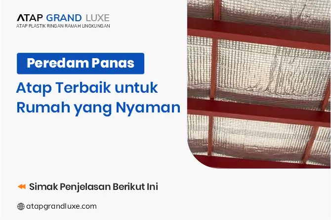 Peredam Panas Atap Terbaik untuk Rumah yang Nyaman