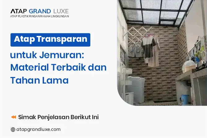 Atap Transparan untuk Jemuran: Material Terbaik dan Tahan Lama