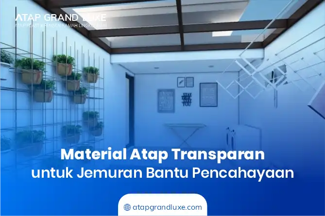Material Atap Transparan untuk Jemuran Bantu Pencahayaan