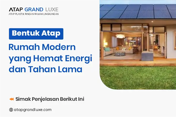 Bentuk Atap Rumah Modern yang Hemat Energi dan Tahan Lama