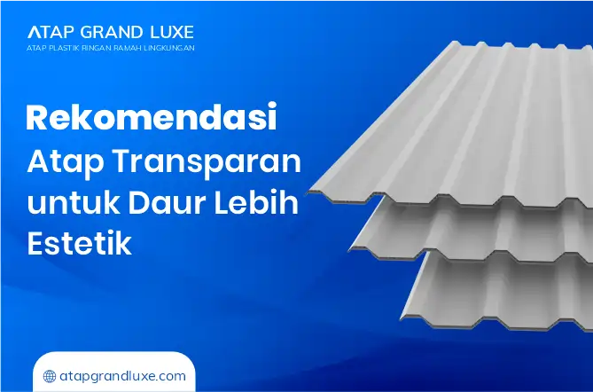 Rekomendasi Atap Transparan untuk Dapur Lebih Estetik