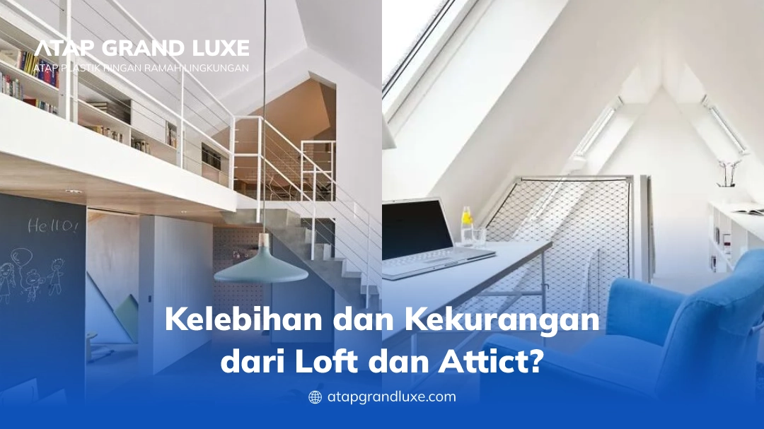 Kelebihan Dan Kekuranngan Loft dan Attic