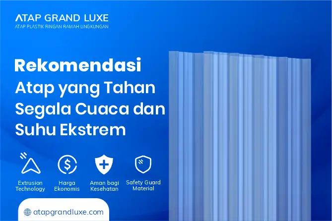 Rekomendasi Atap yang Tahan Segala Cuaca dan Suhu Eksterm