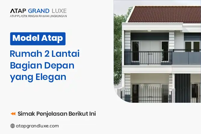 Model Atap Rumah 2 Lantai Bagian Depan yang Elegan