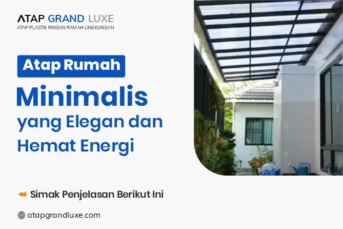 Atap Rumah Minimalis yang Elegan dan Hemat Energi