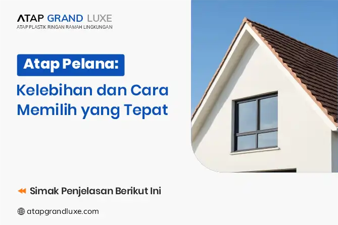 Atap Pelana: Kelebihan dan Cara Memilih yang Tepat