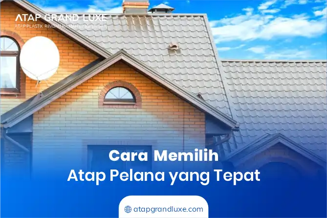 Cara Memilih Atap yang Tepat