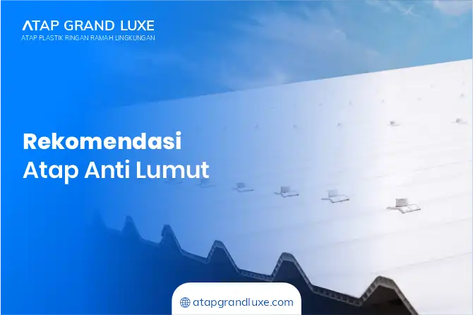 Rekomendasi Atap Anti Lumut