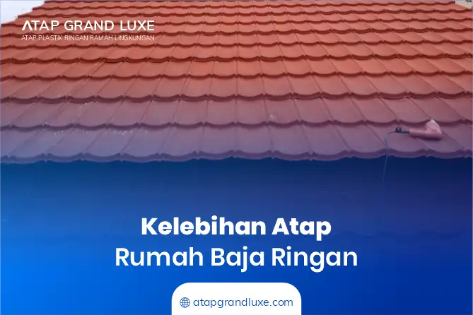 Kelebihan Atap Rumah Baja Ringan