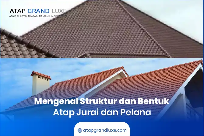Mengenal Struktur dan Bentuk Atap Jurai dan Pelana