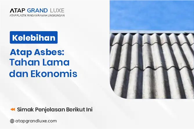 Kelebihan Atap Asbes: Tahan Lama dan Ekonomis
