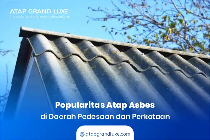 Popularitas Atap Asbes di Daerah Pedesaan dan Perkotaan