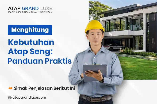 Menghitung Kebutuhan Atap Seng: Panduan Praktis