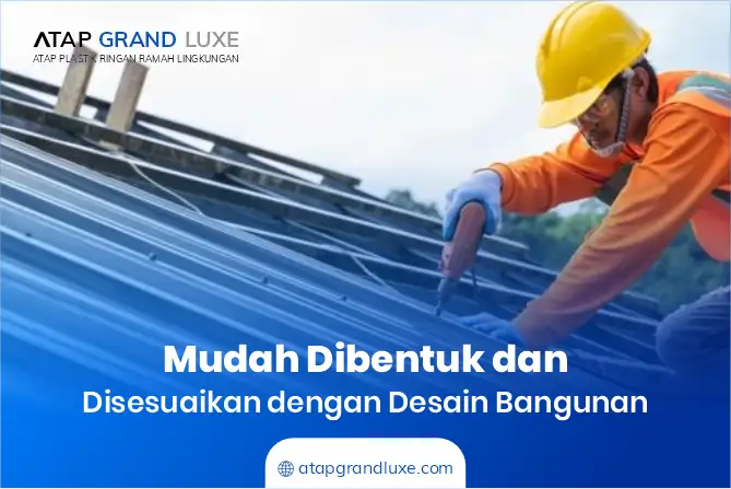 Mudah Dibentuk dan Disesuaikan dengan Desain Bangunan