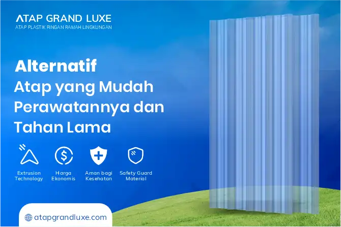 Alternatif Atap yang Mudah Perawatannya dan Tahan Lama 