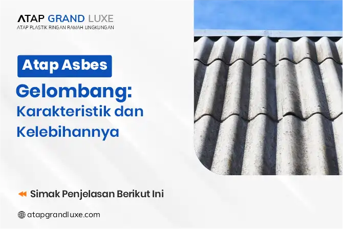 Atap Asbes Gelombang: Karakteristik dan Kelebihannya