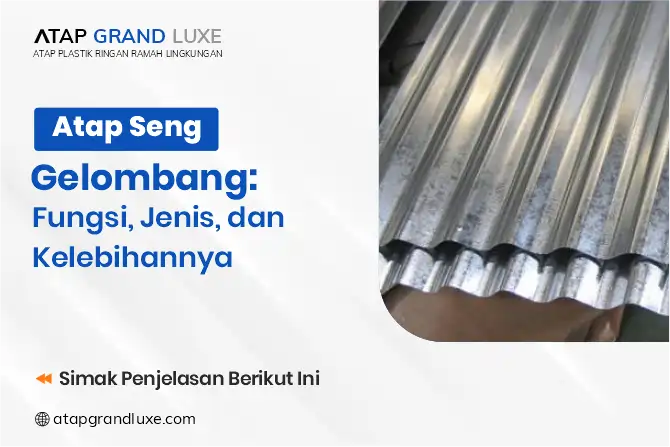 Atap Seng Gelombang: Fungsi, Jenis, dan Kelebihannya