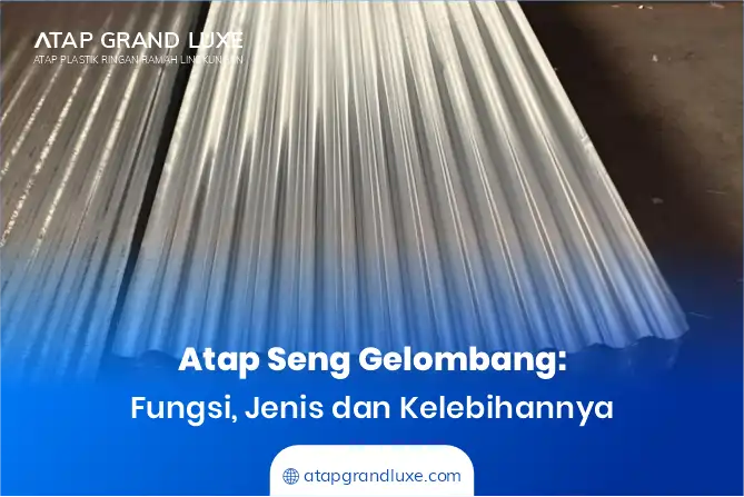 Atap Seng Gelombang: Fungsi, Jenis, dan Kelebihannya