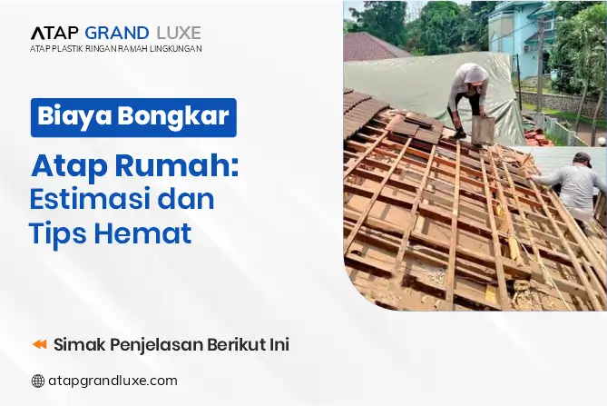Biaya Bongkar Atap Rumah: Estimasi dan Tips Hemat