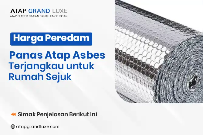 Harga Peredam Panas Atap Asbes Terjangkau untuk Rumah Sejuk