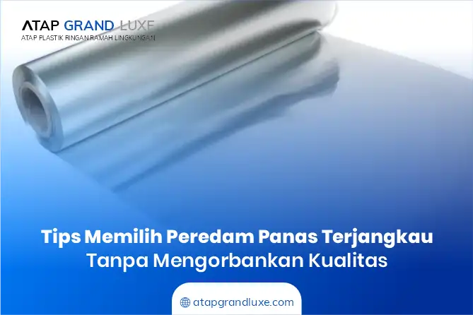 Tips Memilih Peredam Panas Terjangkau Tanpa Mengorbankan Kualitas
