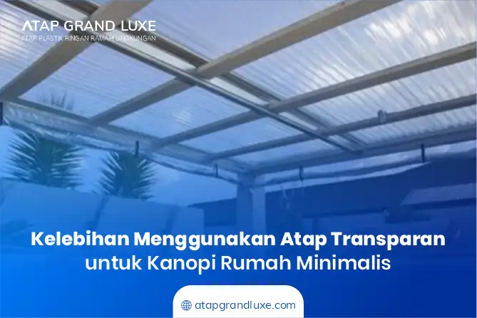 Kelebihan Menggunakan Atap Transparan untuk Kanopi Rumah Minimalis