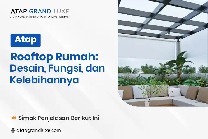 Atap Rooftop Rumah: Desain, Fungsi, Kelebihannya