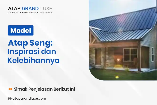 Model Atap Rumah Seng: Inspirasi dan Kelebihannya