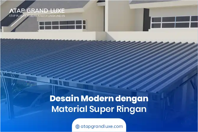Desain Modern dengan Material Super Ringan