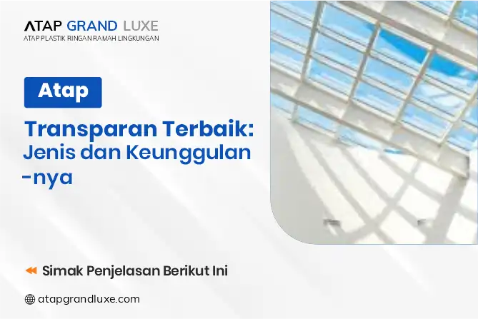 Atap Transparan Terbaik: Jenis dan Keunggulannya