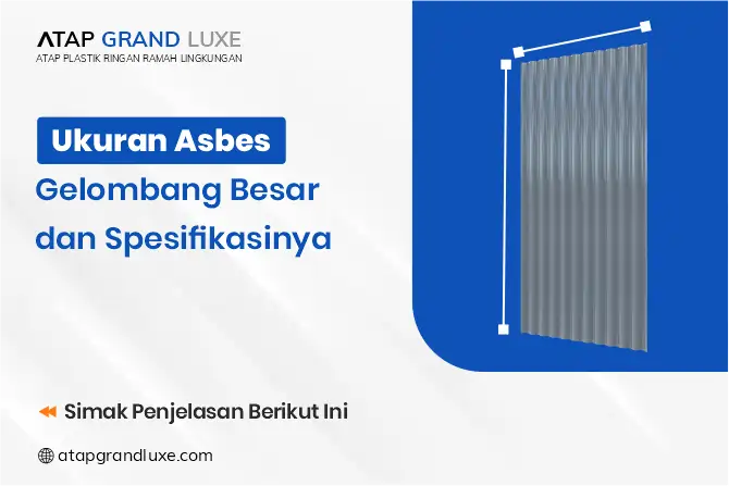 Ukuran Asbes Gelombang Besar dan Spesifikasinya