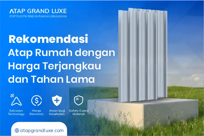 Rekomendasi Atap Rumah dengan Harga Terjangkau dan Tahan Lama 