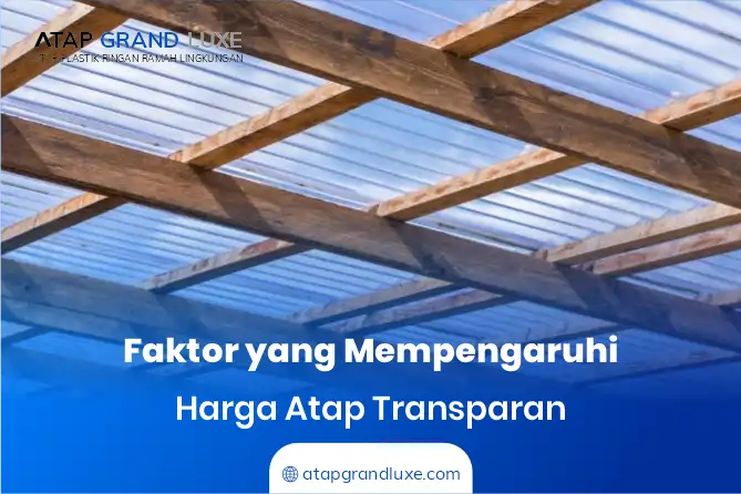 Faktor yang Mempengaruhi Harga Atap Transparan