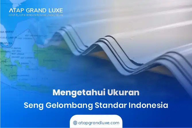 Mengetahui Ukuran Seng Gelombang Standar Indonesia