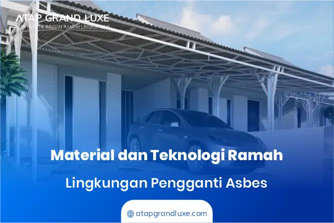 Material dan Teknologi Ramah lingkungan Pengganti Asbes