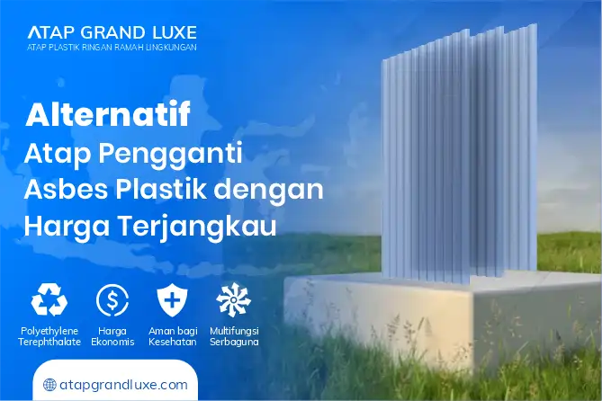 Alternatif Atap Pengganti Asbes Plastik dengan Harga Terjangkau 
