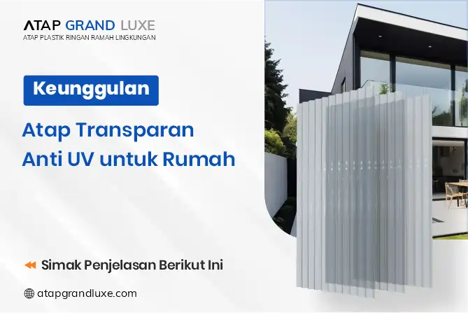 Keunggulan Atap Transparan Anti UV untuk Rumah