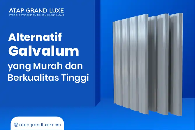 Alternatif Galvalum yang Murah dan Berkualitas Tinggi